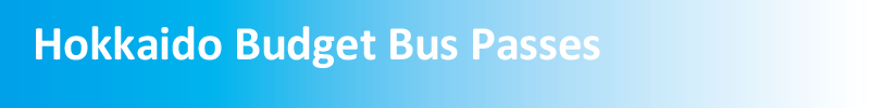 Hokkaido Budget Bus Passes